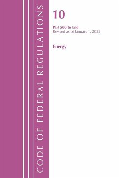 Code of Federal Regulations, Title 10 Energy 500-End, Revised as of January 1, 2022 - Office Of The Federal Register (U S