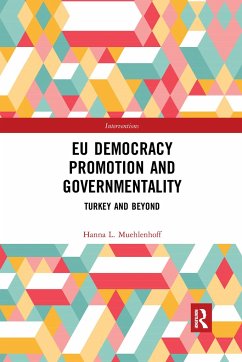 EU Democracy Promotion and Governmentality - Muehlenhoff, Hanna L.