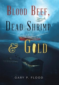 Blood Beef, Dead Shrimp & Gold - Flood, Gary P.