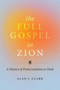 The Full Gospel in Zion - Clark, Alan J