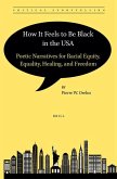 How It Feels to Be Black in the USA: Poetic Narratives for Racial Equity, Equality, Healing, and Freedom