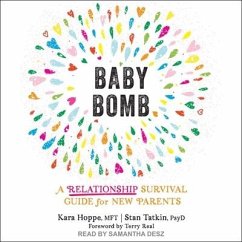 Baby Bomb: A Relationship Survival Guide for New Parents - Hoppe, Kara; Tatkin, Stan