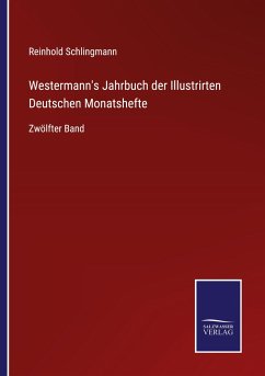 Westermann's Jahrbuch der Illustrirten Deutschen Monatshefte - Schlingmann, Reinhold