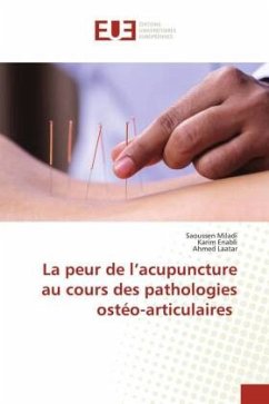 La peur de l¿acupuncture au cours des pathologies ostéo-articulaires - Miladi, Saoussen;Enabli, Karim;Laatar, Ahmed