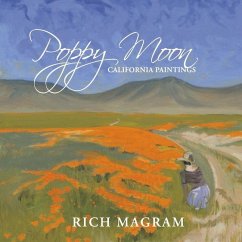 Poppy Moon: California Paintings - Magram, Rich