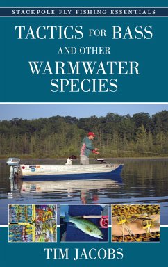 Fly Fishing Essentials: Tactics for Bass and Other Warmwater Species - Jacobs, Tim