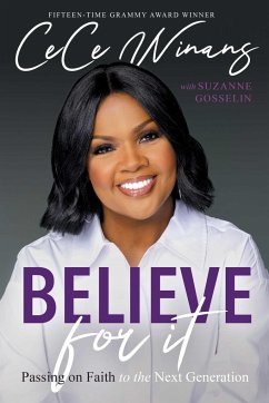 Believe for It: Passing on Faith to the Next Generation - Winans, Cece