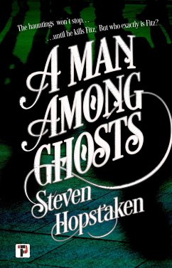 A Man Among Ghosts - Hopstaken, Steven