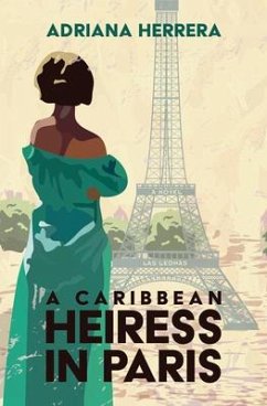 A Caribbean Heiress in Paris - Herrera, Adriana