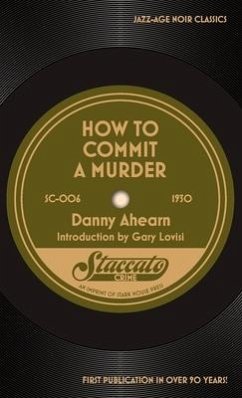 How to Commit a Murder - Ahearn, Danny