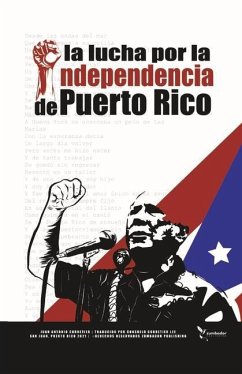 La Lucha Por La Independencia de Puerto Rico - Corretjer, Juan Antonio