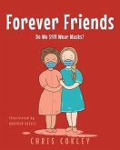 Forever Friends: Do We Still Wear Masks?