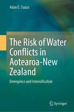 The Risk of Water Conflicts in Aotearoa-New Zealand (eBook, PDF) - Suazo, Adan E.