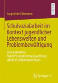 Schulsozialarbeit im Kontext jugendlicher Lebenswelten und Problembewältigung (eBook, PDF)
