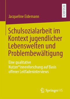 Schulsozialarbeit im Kontext jugendlicher Lebenswelten und Problembewältigung (eBook, PDF) - Eidemann, Jacqueline