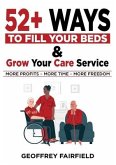 52+ Ways to Fill Your Beds and Grow Your Care Service
