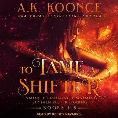 To Tame a Shifter Complete Box Set: Books 1-5 - Koonce, A. K.