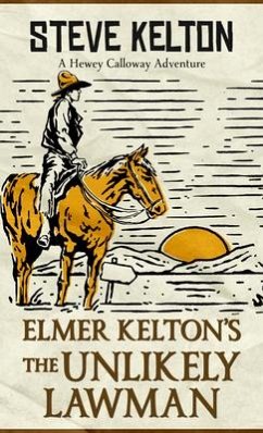 Elmer Kelton's the Unlikely Lawman - Kelton, Steve