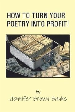 How to Turn Your Poetry Into Profit! - Banks, Jennifer Brown