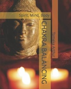 Chakra Balancing: Spirit, Mind, Body - Arthur, Tomeka