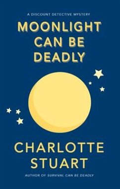 Moonlight Can Be Deadly - Stuart, Charlotte