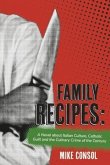 Family Recipes:: A Novel about Italian Culture, Catholic Guilt and the Culinary Crime of the Century