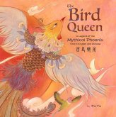 The Bird Queen: A Legend of the Mythical Phoenix Told in English and Chinese