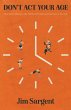 Don't ACT Your Age: How Twenty Minutes... - Bild 1
