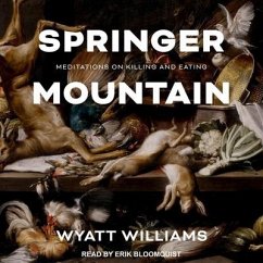 Springer Mountain: Meditations on Killing and Eating - Williams, Wyatt