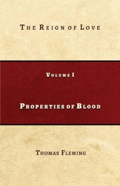 Properties of Blood: The Reign of Love - Fleming, Thomas J.