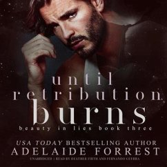 Until Retribution Burns: A Dark Mafia Romance - Forrest, Adelaide