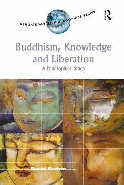 Buddhism, Knowledge and Liberation - Burton, David