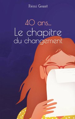 40 ans, le chapitre du changement (eBook, ePUB) - Grant, Rémi