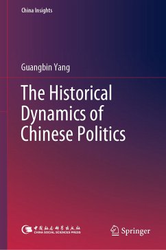 The Historical Dynamics of Chinese Politics (eBook, PDF) - Yang, Guangbin