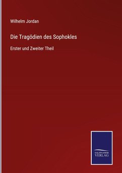 Die Tragödien des Sophokles - Jordan, Wilhelm