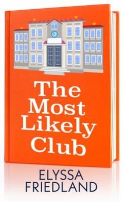 The Most Likely Club - Friedland, Elyssa