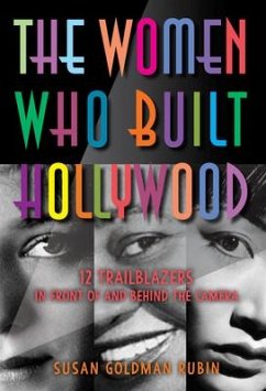 The Women Who Built Hollywood - Rubin, Susan Goldman