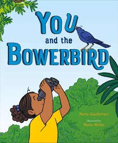 You and the Bowerbird - Gianferrari, Maria