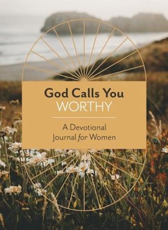 God Calls You Worthy: A Devotional Journal for Women - Starbuck, Margot
