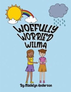 Woefully Worried Wilma - Anderson, Madelyn