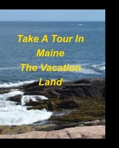Take A Tour In Maine The Vacation Land - Taylor, Mary