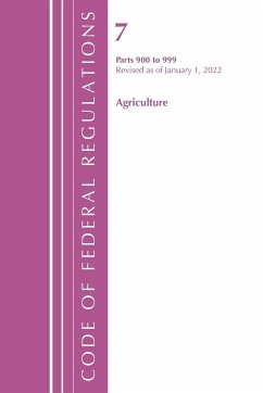 Code of Federal Regulations, Title 07 Agriculture 900-999, Revised as of January 1, 2022 - Office Of The Federal Register (U S
