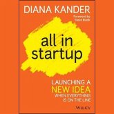 All in Startup: Launching a New Idea When Everything Is on the Line