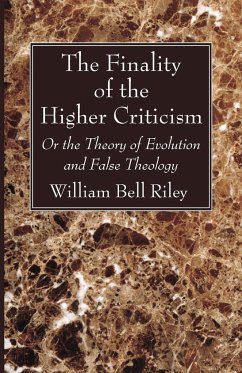 The Finality of the Higher Criticism - Riley, William Bell