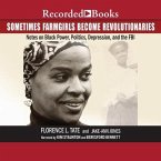 Sometimes Farmgirls Become Revolutionaries: Notes on Black Power, Black Politics, Depression, and the FBI