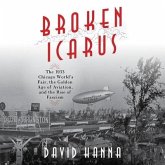 Broken Icarus: The 1933 Chicago World's Fair, the Golden Age of Aviation, and the Rise of Fascism