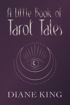A Little Book of Tarot Tales - King, Diane