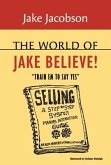 The World of Jake Believe: Train Em to Say Yes