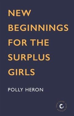 New Beginnings for the Surplus Girls - Heron, Polly