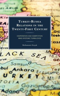 Turkey-Russia Relations in the Twenty-First Century - Koçak, Muhammet